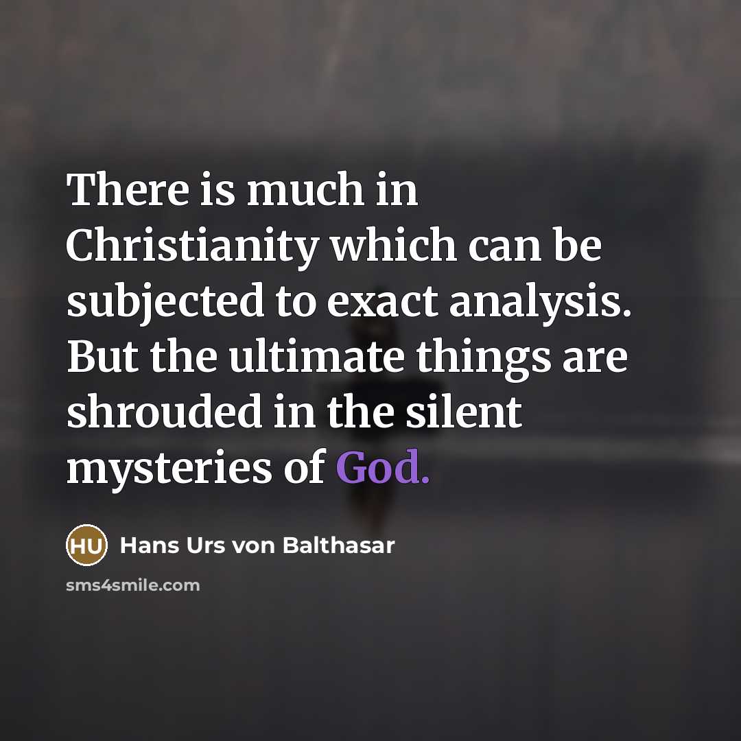 “There is much in Christianity which can be subjected to…” quote by Hans Urs von Balthasar