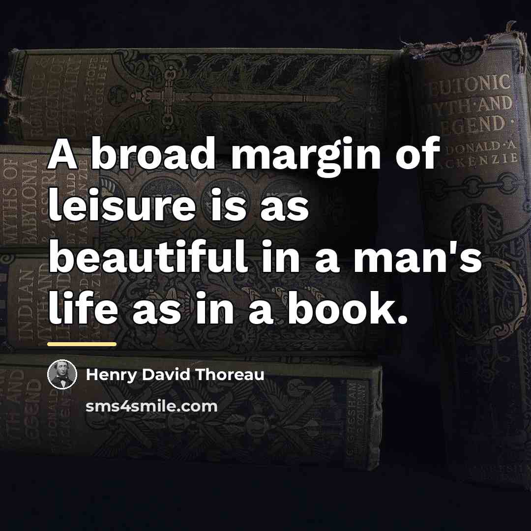 “A broad margin of leisure is as beautiful in a…” quote by Henry David Thoreau