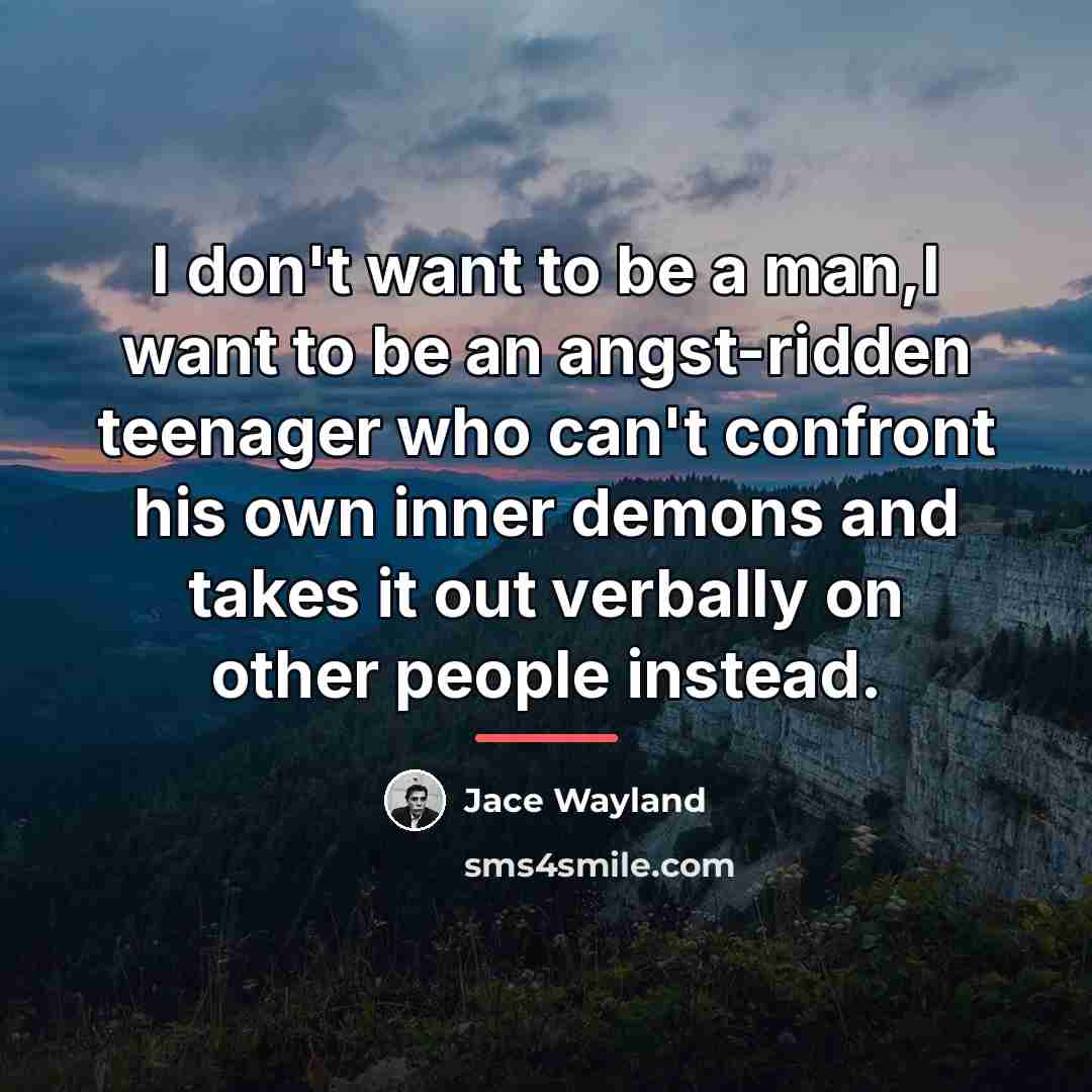 “I don't want to be a man,I want to be…” quote by Jace Wayland