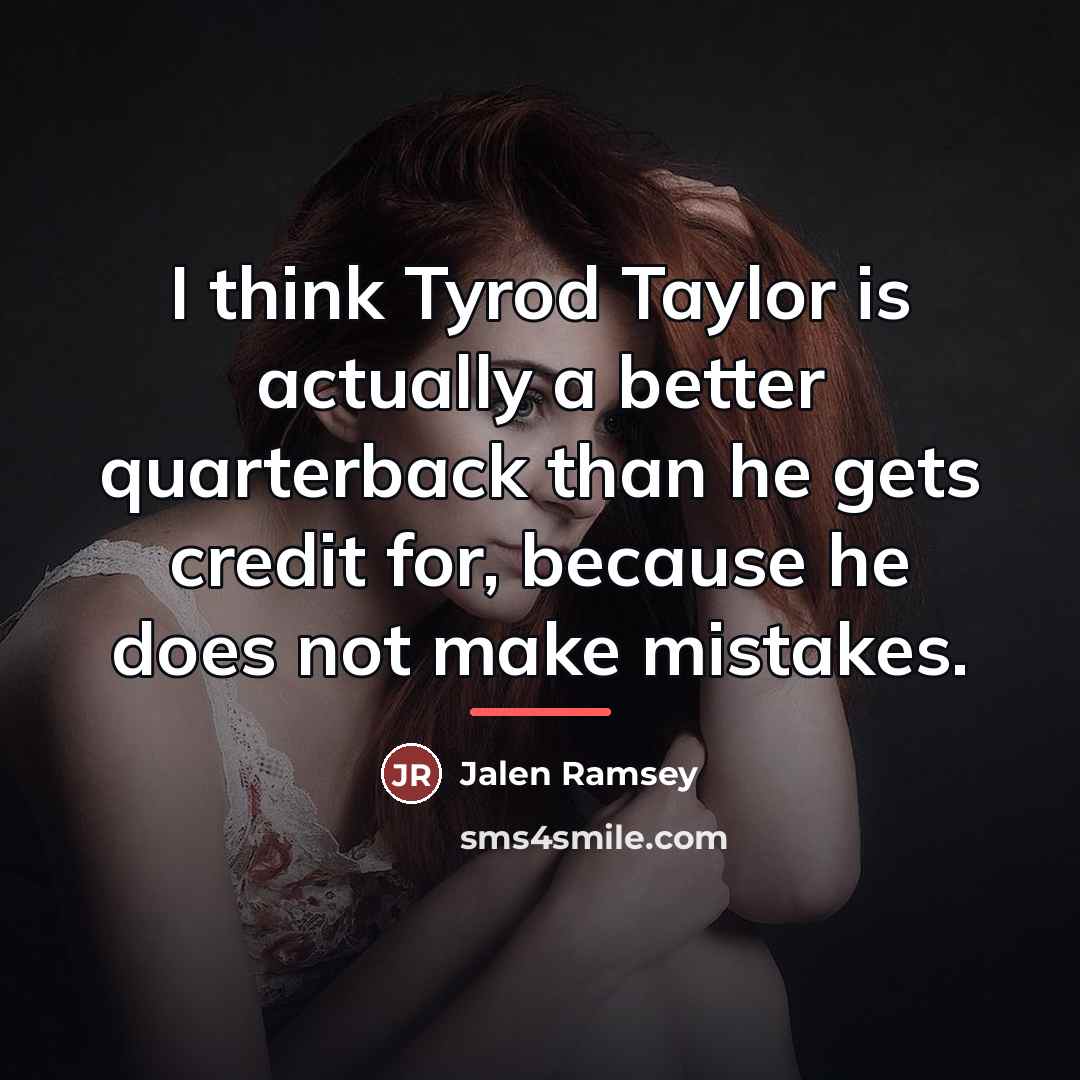 “I think Tyrod Taylor is actually a better quarterback than…” quote by Jalen Ramsey