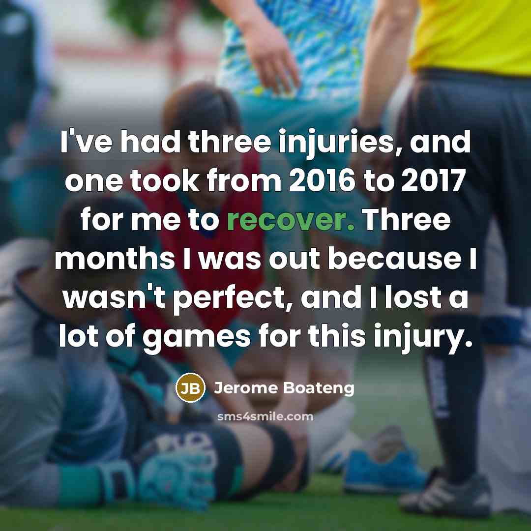 “I've had three injuries, and one took from 2016 to…” quote by Jerome Boateng