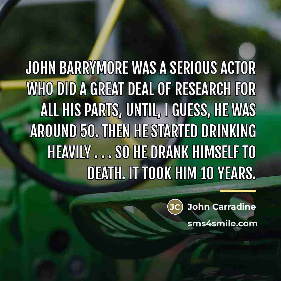 “John Barrymore was a serious actor who did a great…” quote by John Carradine