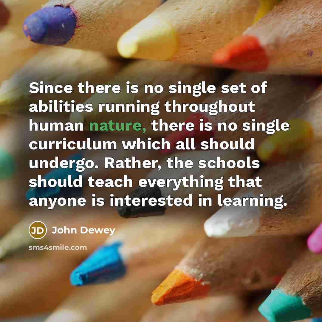 “Since there is no single set of abilities running throughout…” quote by John Dewey