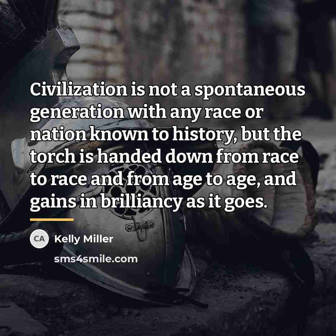 “Civilization is not a spontaneous generation with any race or…” quote by Kelly Miller