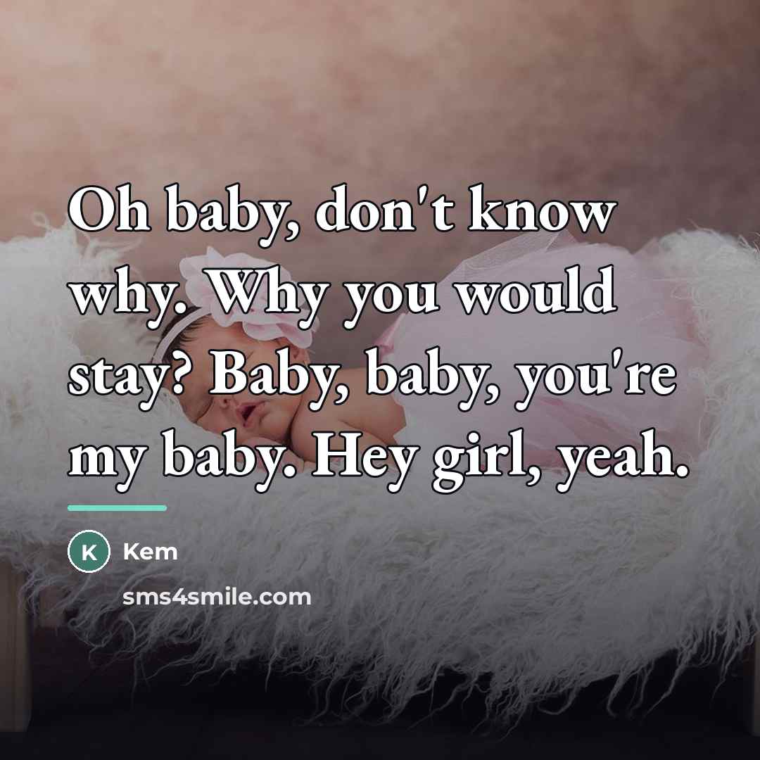 “Oh baby, don't know why. Why you would stay? Baby,…” quote by Kem
