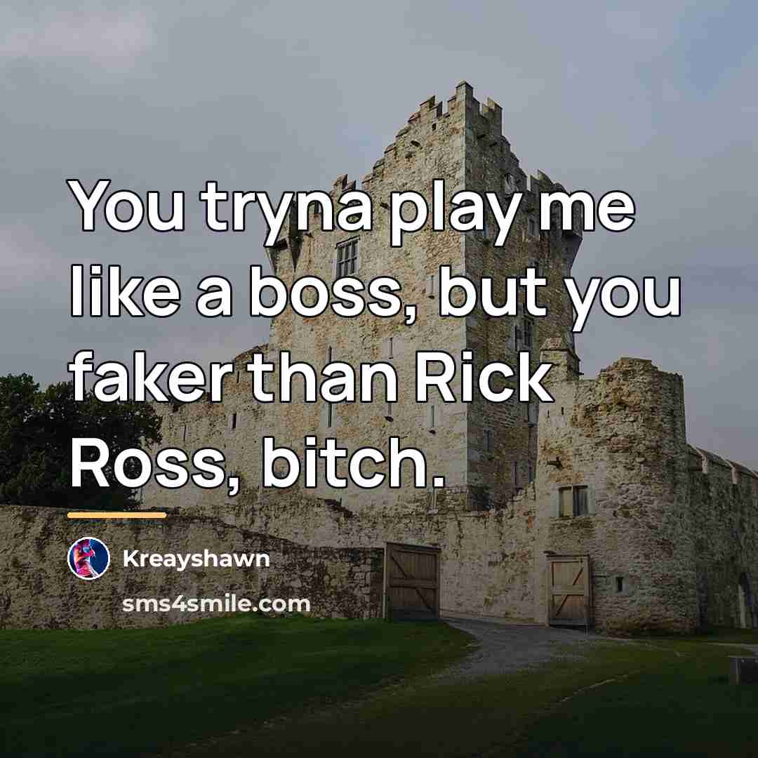 “You tryna play me like a boss, but you faker…” quote by Kreayshawn