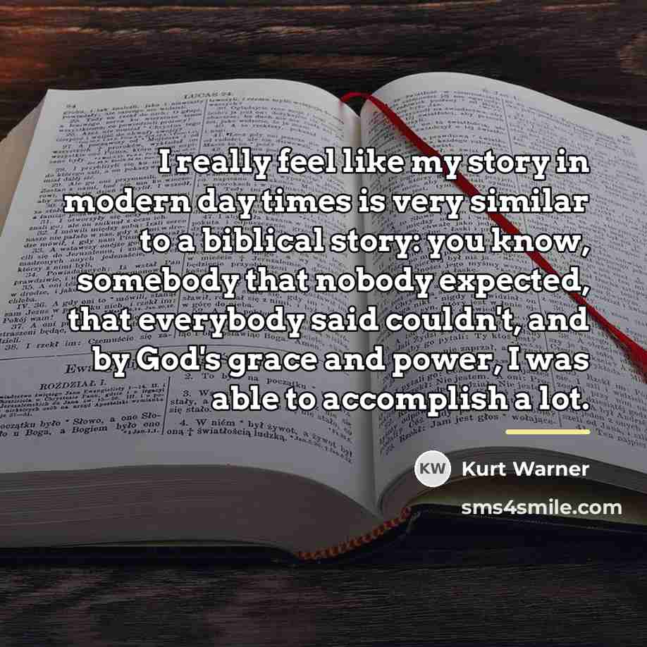 “I really feel like my story in modern day times…” quote by Kurt Warner
