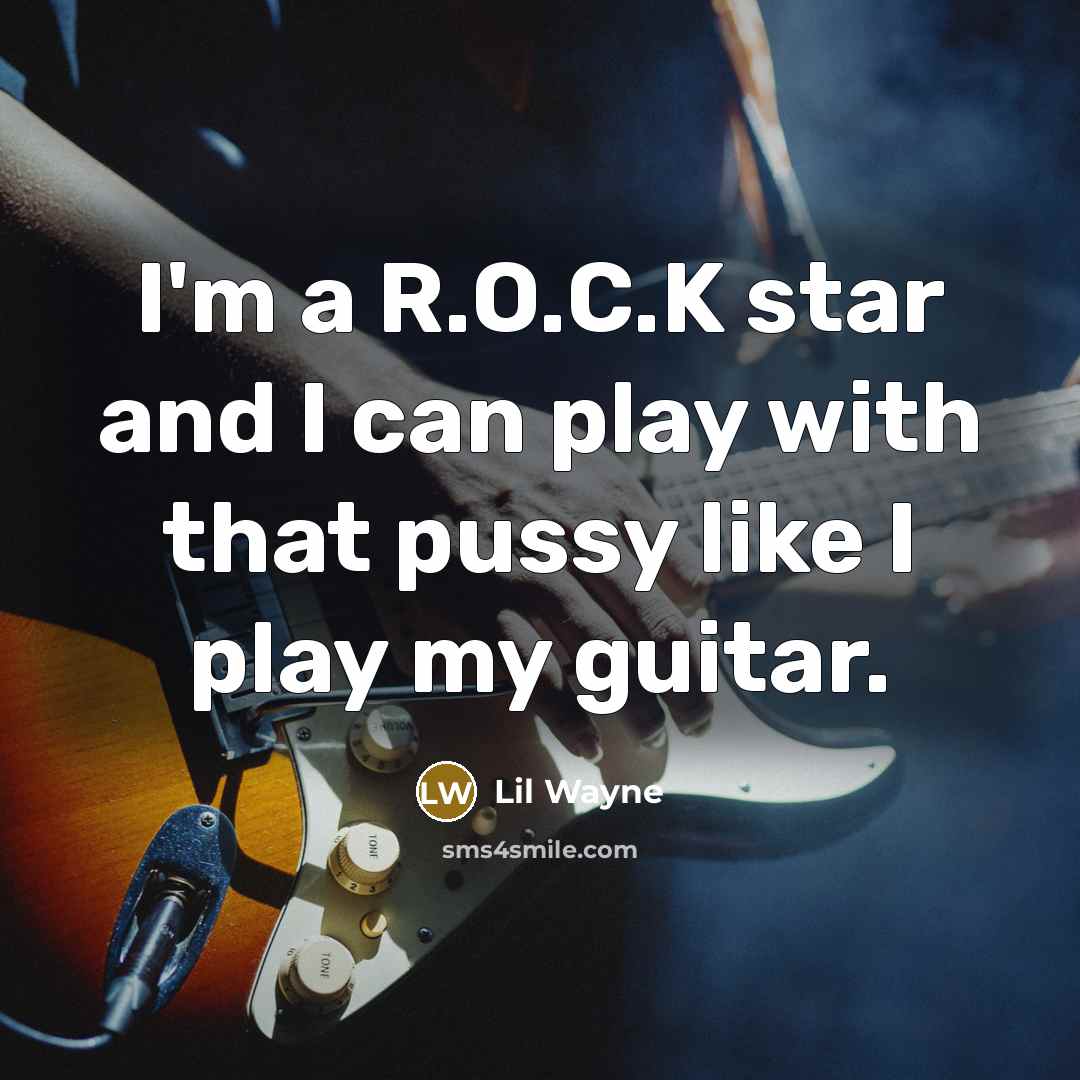“I'm a R.O.C.K star and I can play with that…” quote by Lil Wayne