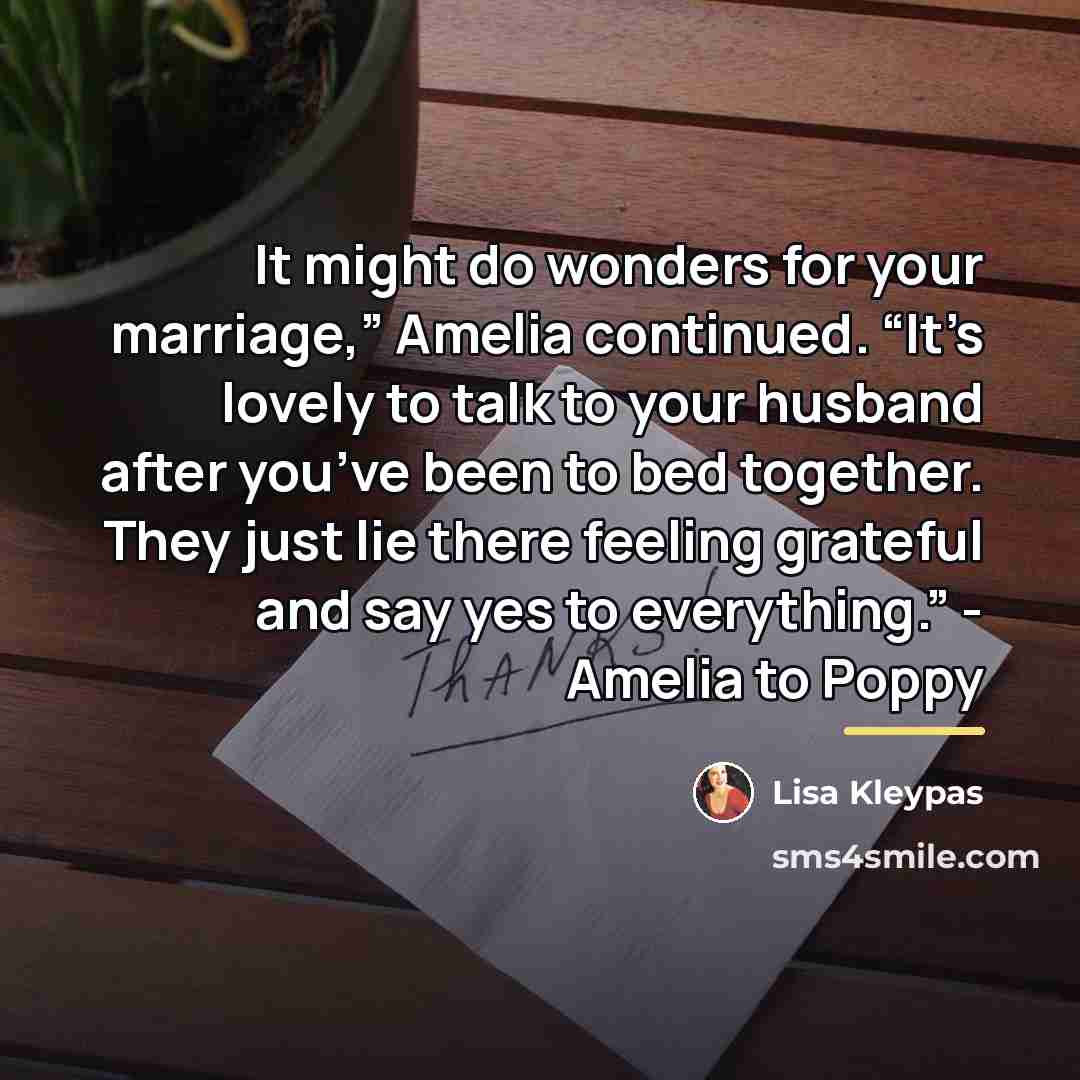 “It might do wonders for your marriage,” Amelia continued. “It’s…” quote by Lisa Kleypas