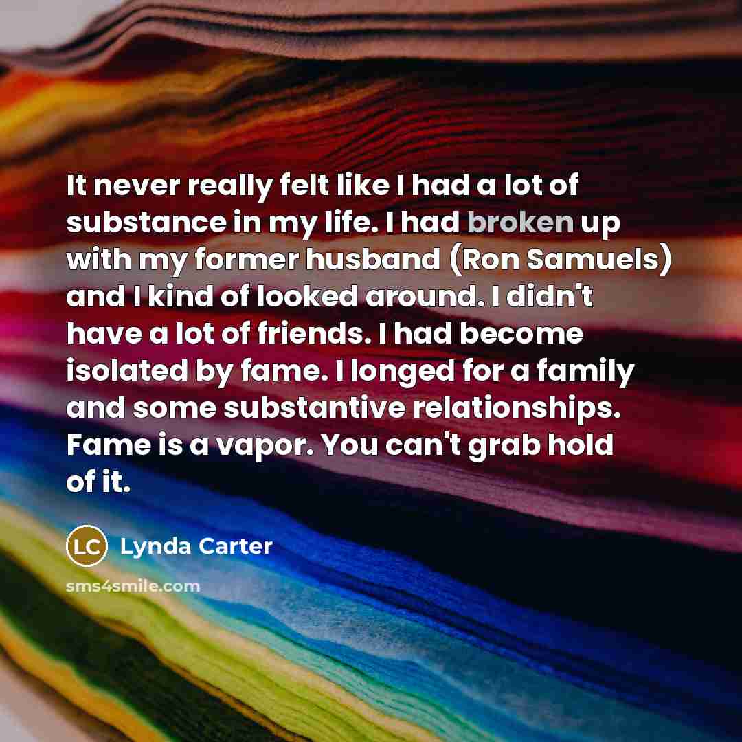 “It never really felt like I had a lot of…” quote by Lynda Carter