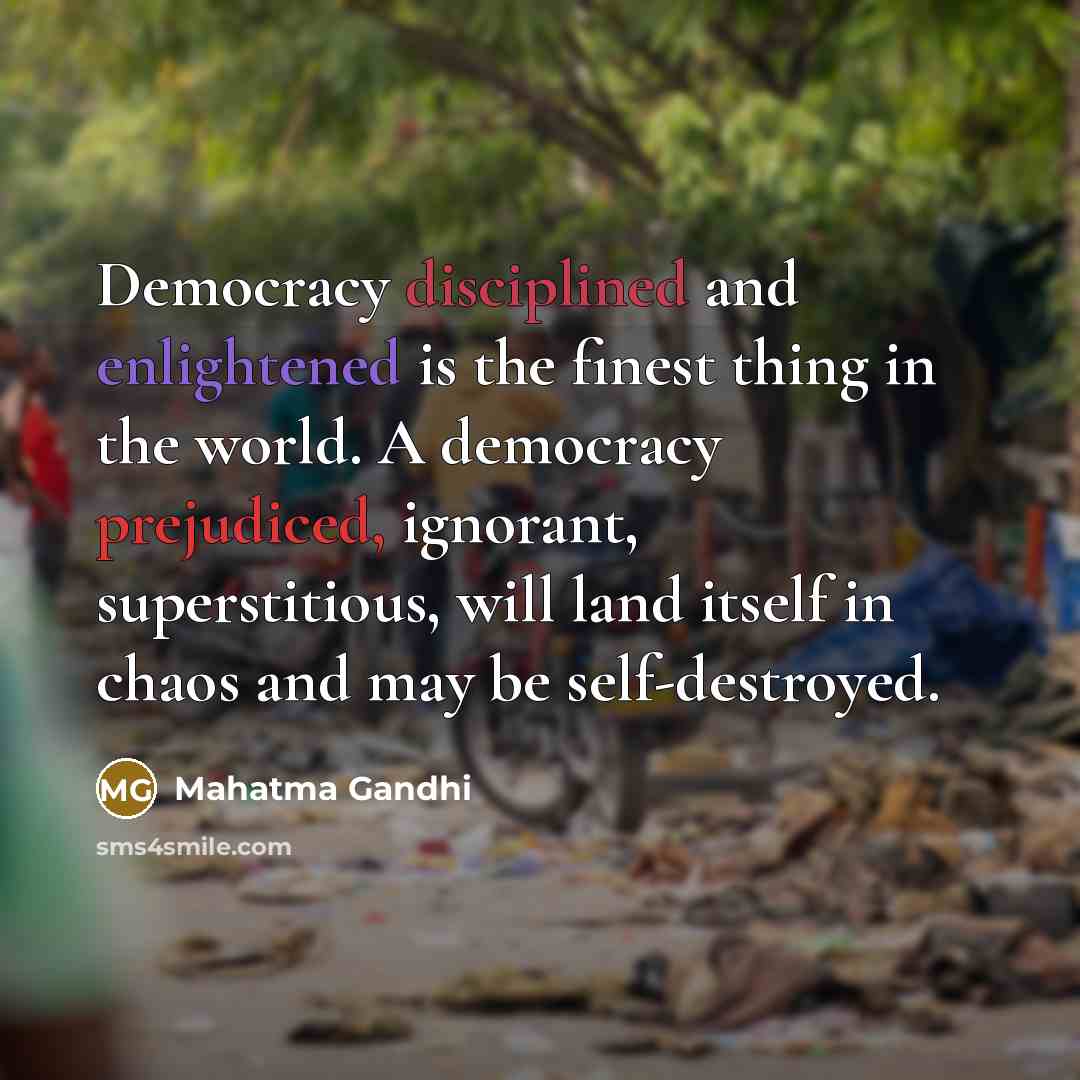 “Democracy disciplined and enlightened is the finest thing in the…” quote by Mahatma Gandhi