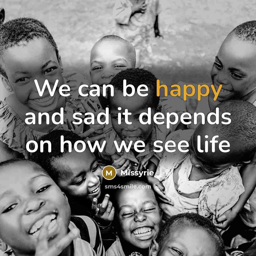 “We can be happy and sad it depends on how…” quote by Missyrie