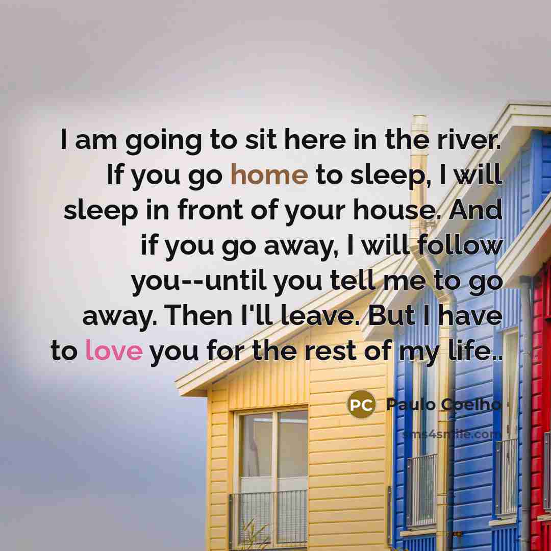 “I am going to sit here in the river. If…” quote by Paulo Coelho