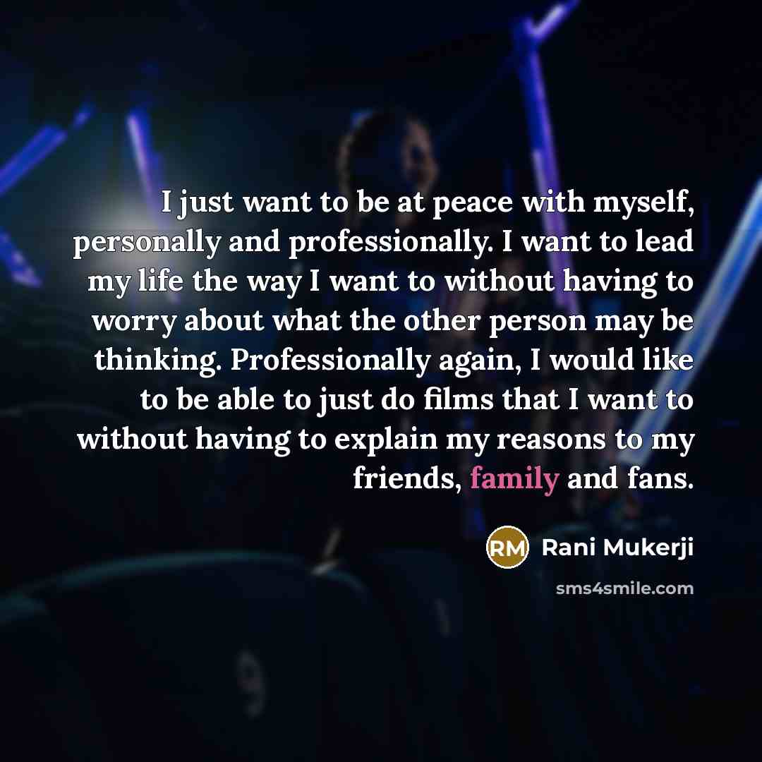 “I just want to be at peace with myself, personally…” quote by Rani Mukerji
