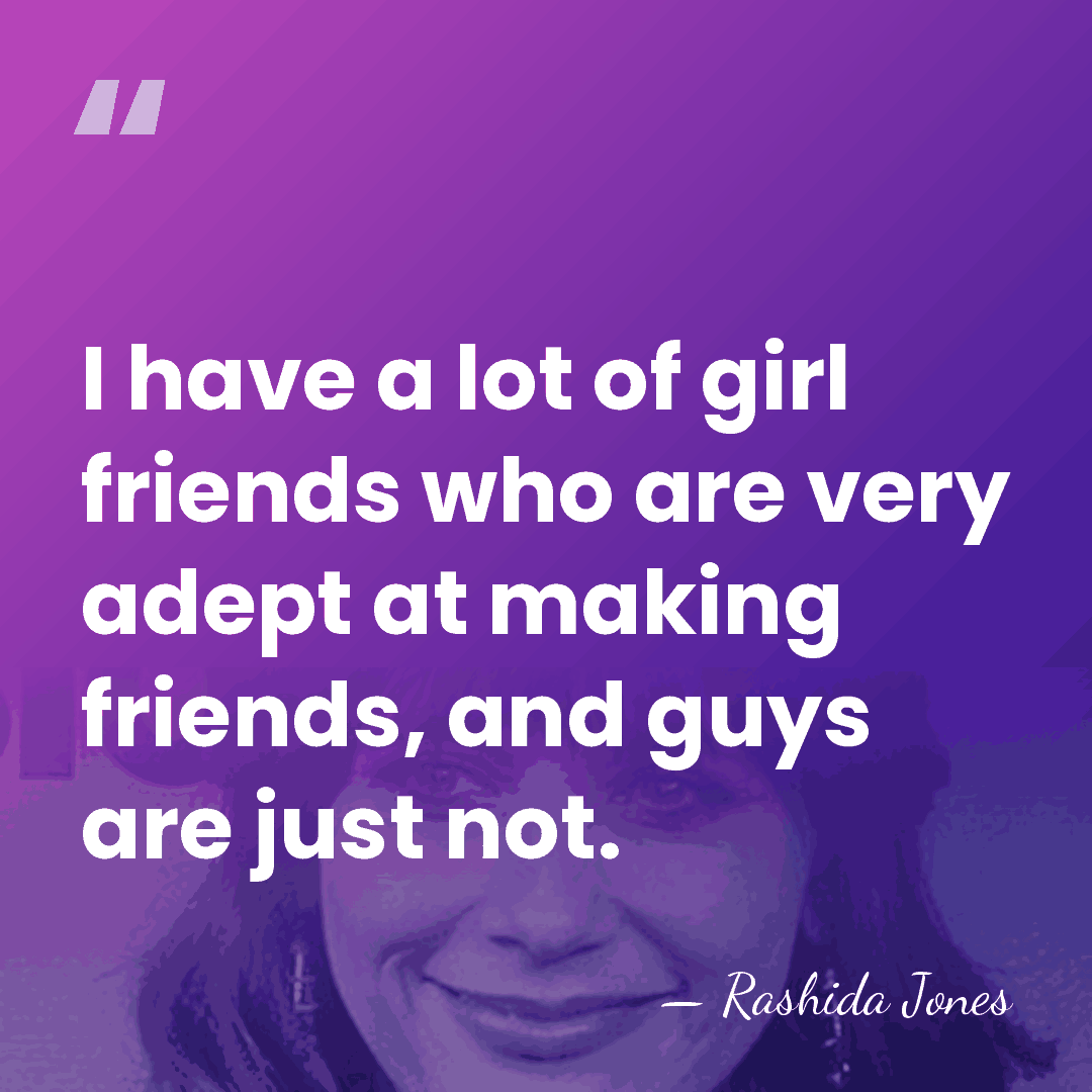 I have a lot of girl friends who are very adept at&hellip; - Rashida Jones