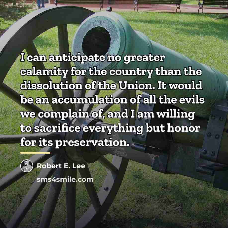 “I can anticipate no greater calamity for the country than…” quote by Robert E. Lee
