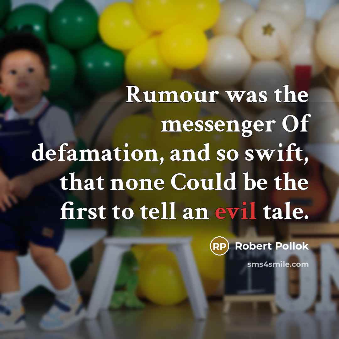 “Rumour was the messenger Of defamation, and so swift, that…” quote by Robert Pollok