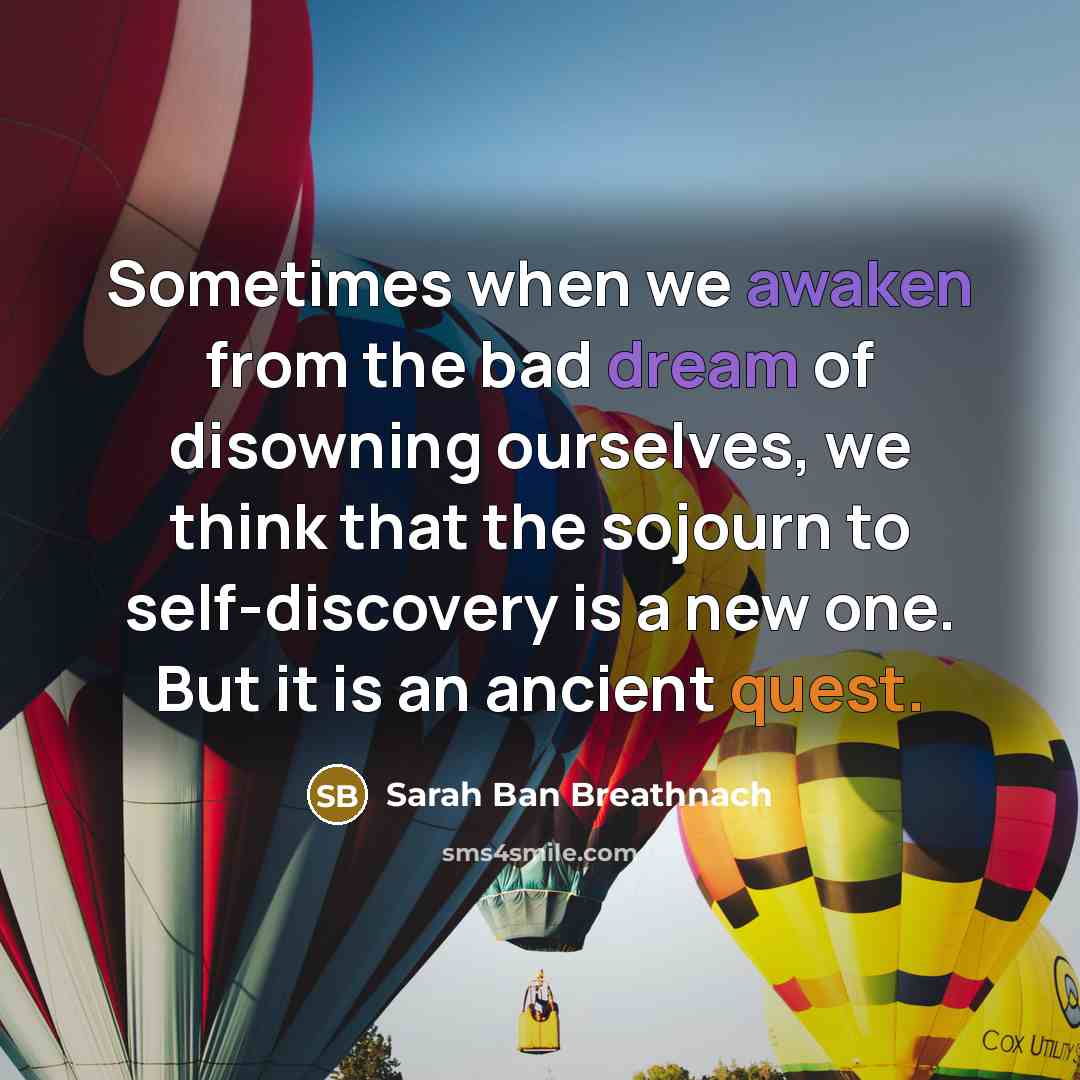 “Sometimes when we awaken from the bad dream of disowning…” quote by Sarah Ban Breathnach
