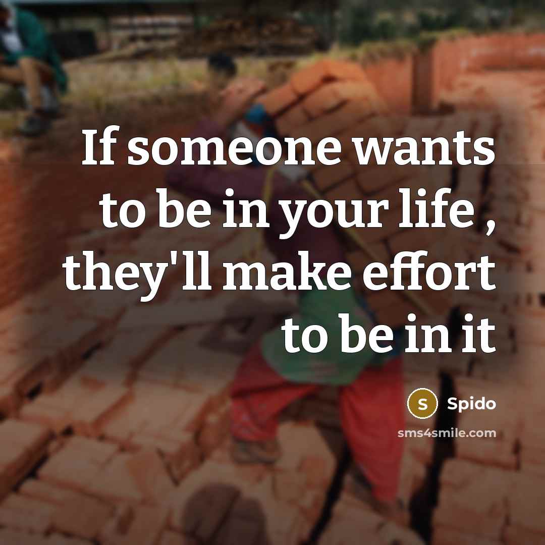 “If someone wants to be in your life , they'll…” quote by Spido