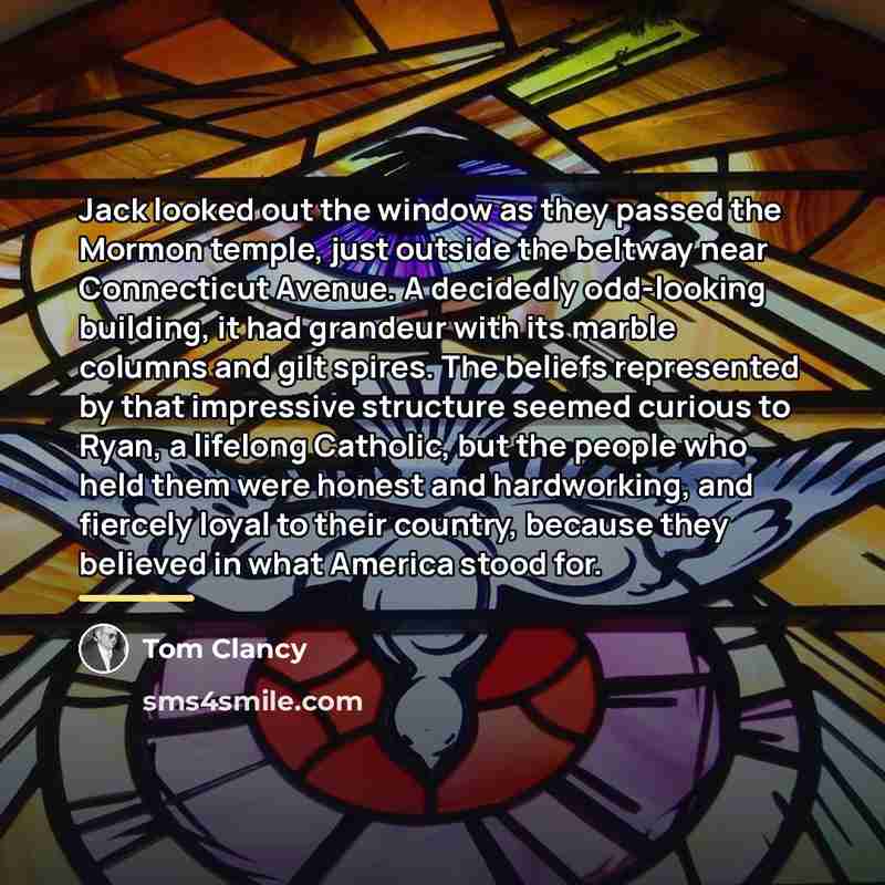 “Jack looked out the window as they passed the Mormon…” quote by Tom Clancy