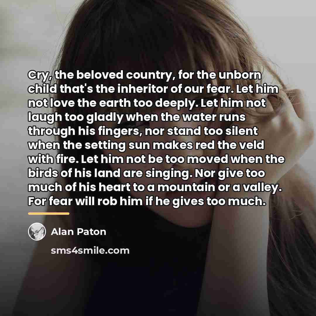 “Cry, the beloved country, for the unborn child that's the…” quote by Alan Paton