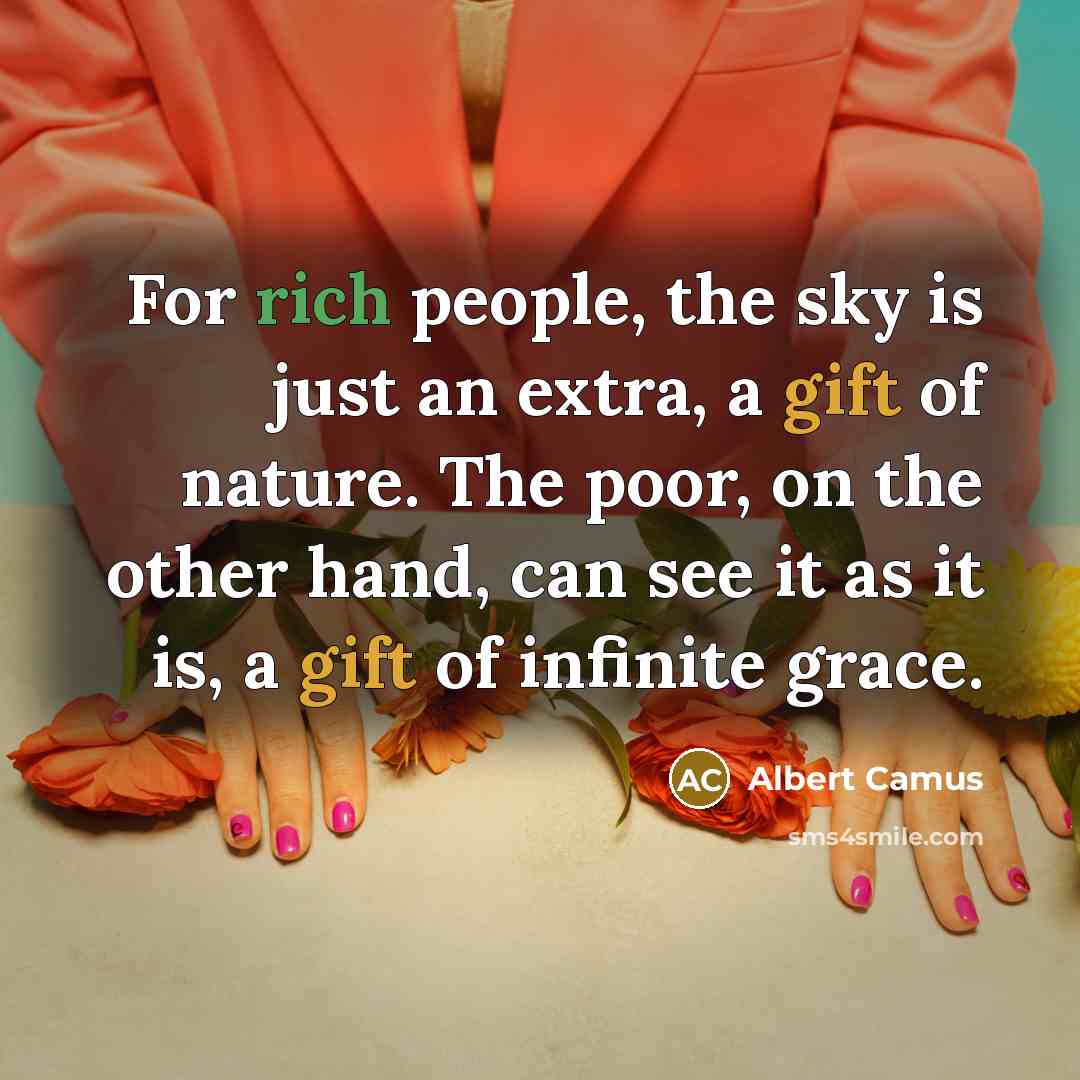 “For rich people, the sky is just an extra, a…” quote by Albert Camus