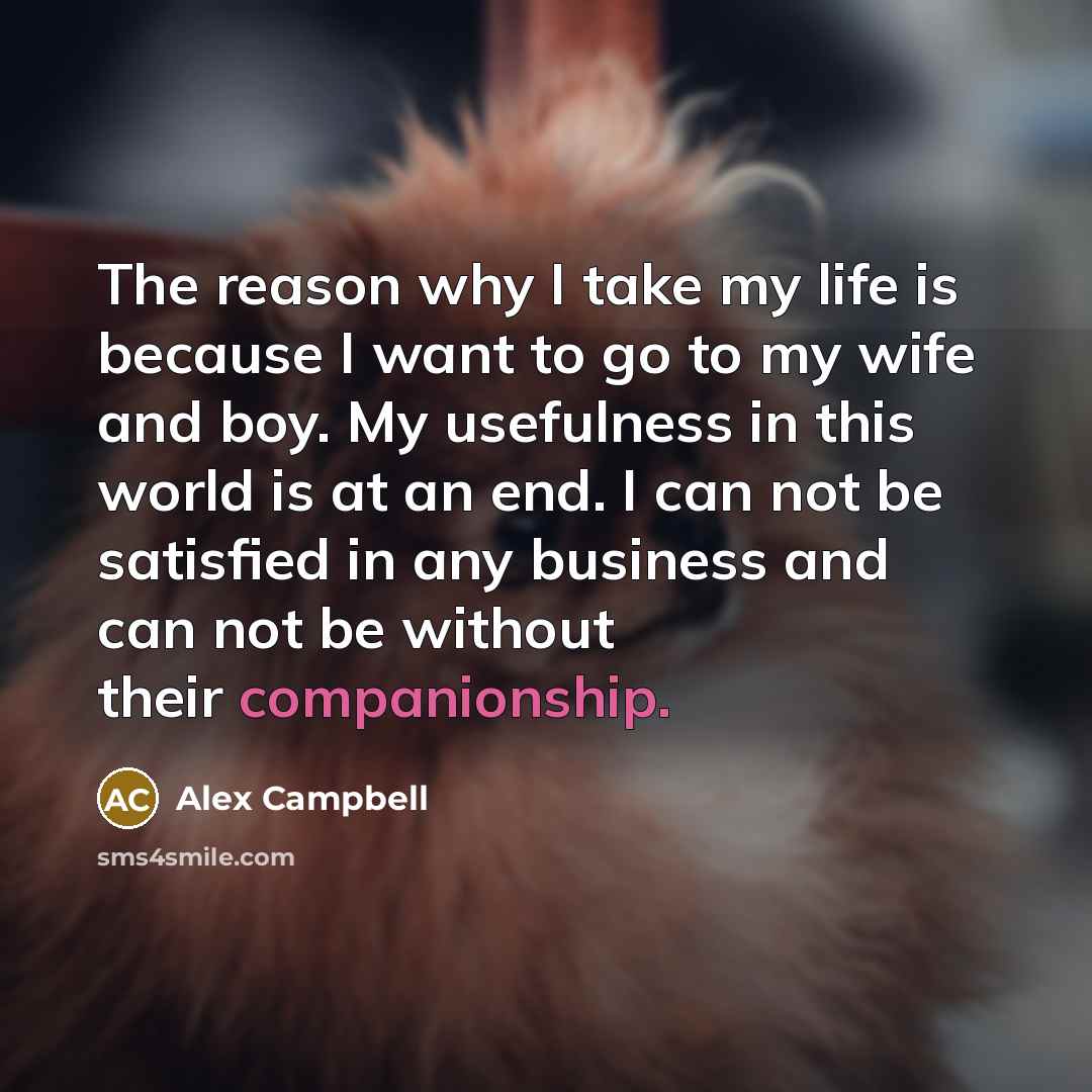 “The reason why I take my life is because I…” quote by Alex Campbell