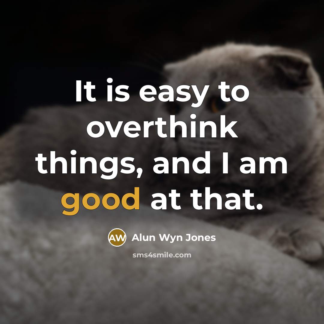 “It is easy to overthink things, and I am good…” quote by Alun Wyn Jones