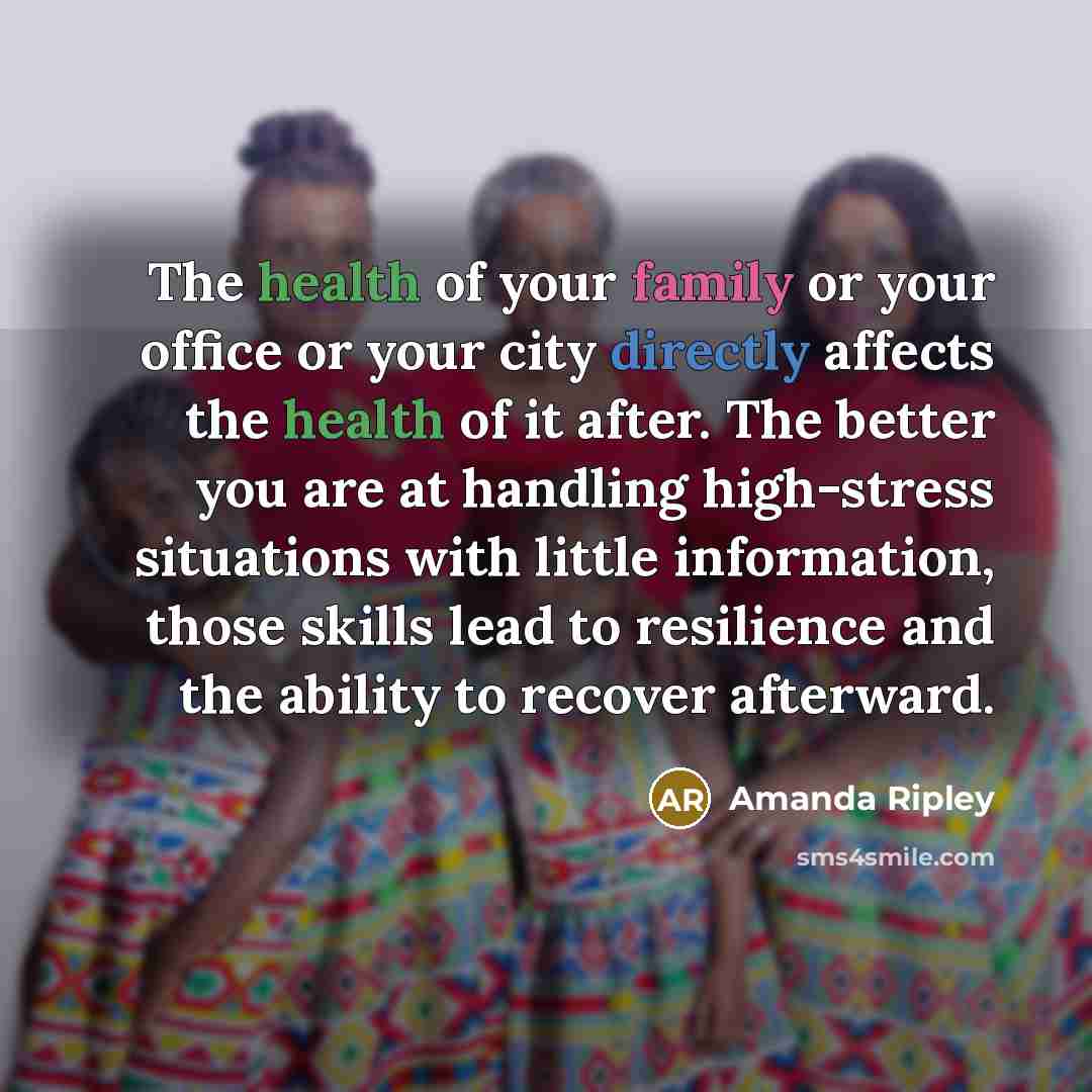 “The health of your family or your office or your…” quote by Amanda Ripley