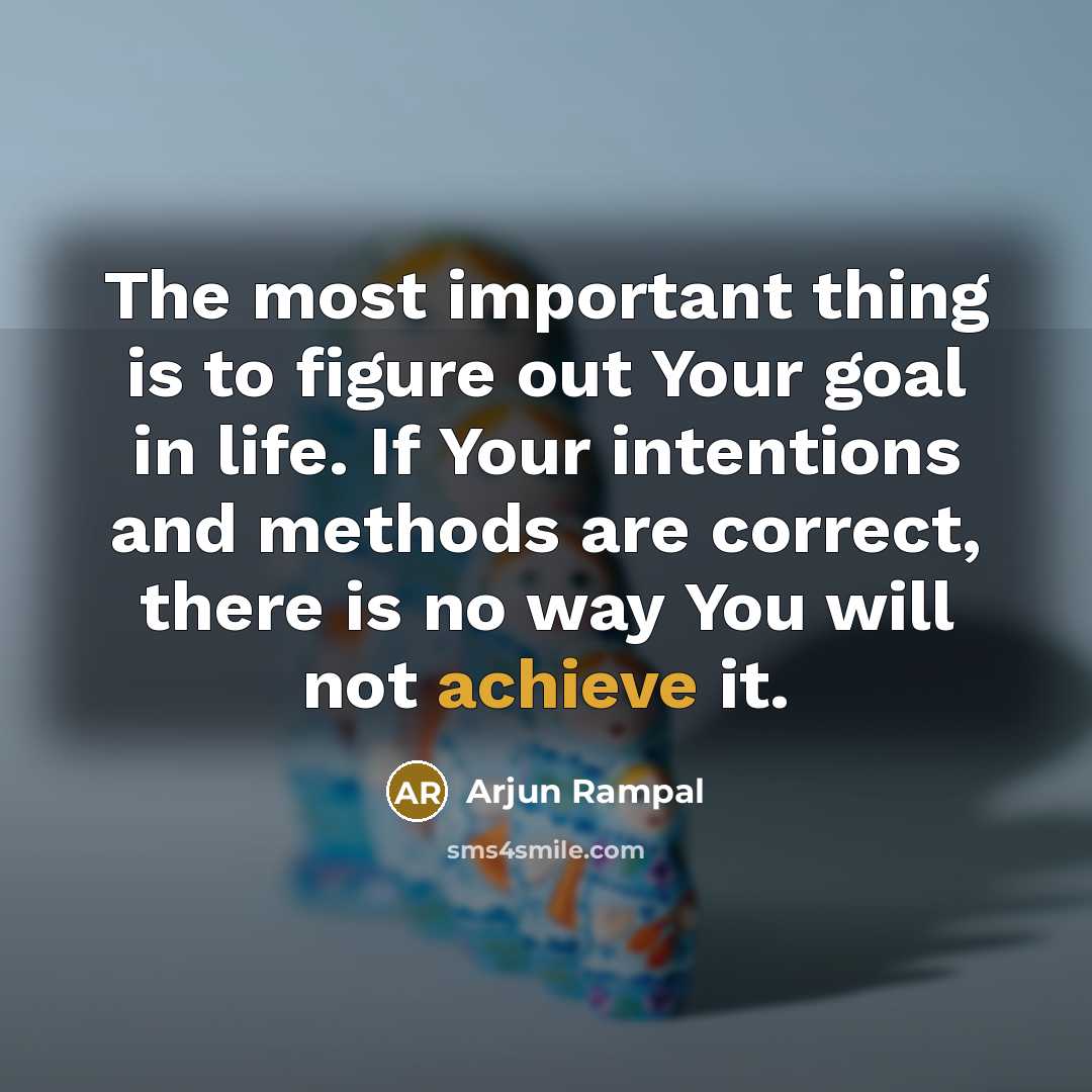 “The most important thing is to figure out Your goal…” quote by Arjun Rampal