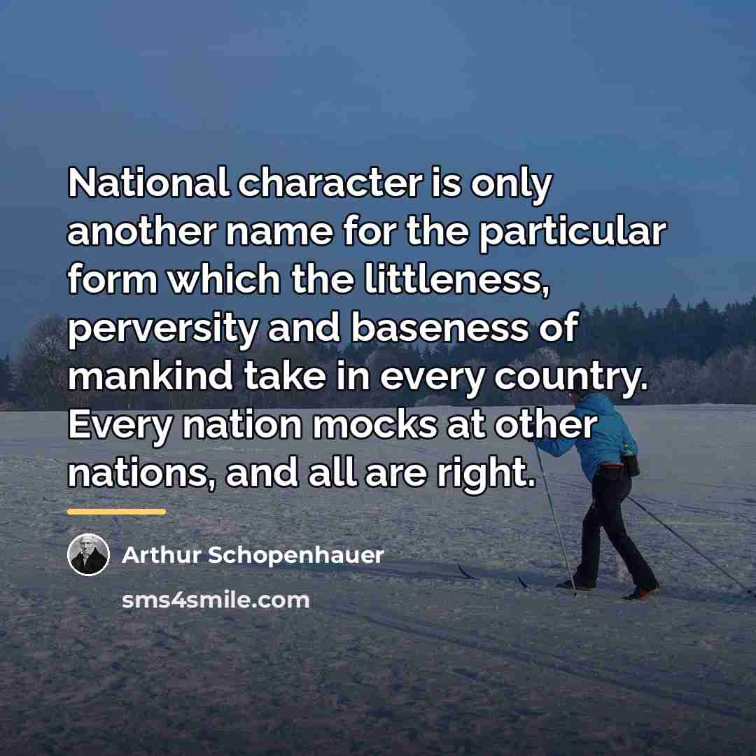 “National character is only another name for the particular form…” quote by Arthur Schopenhauer