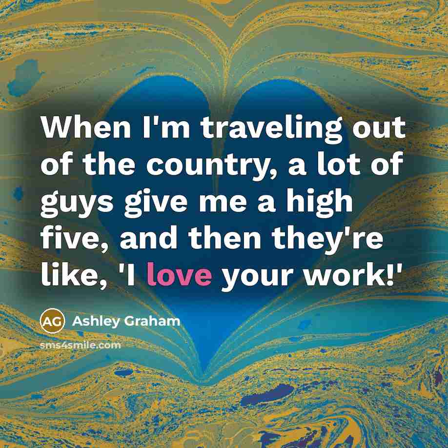 “When I'm traveling out of the country, a lot of…” quote by Ashley Graham
