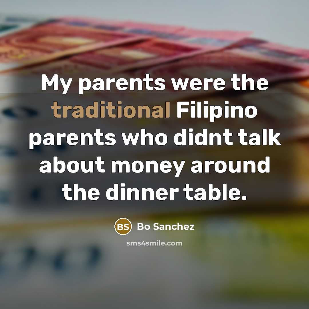 “My parents were the traditional Filipino parents who didnt talk…” quote by Bo Sanchez