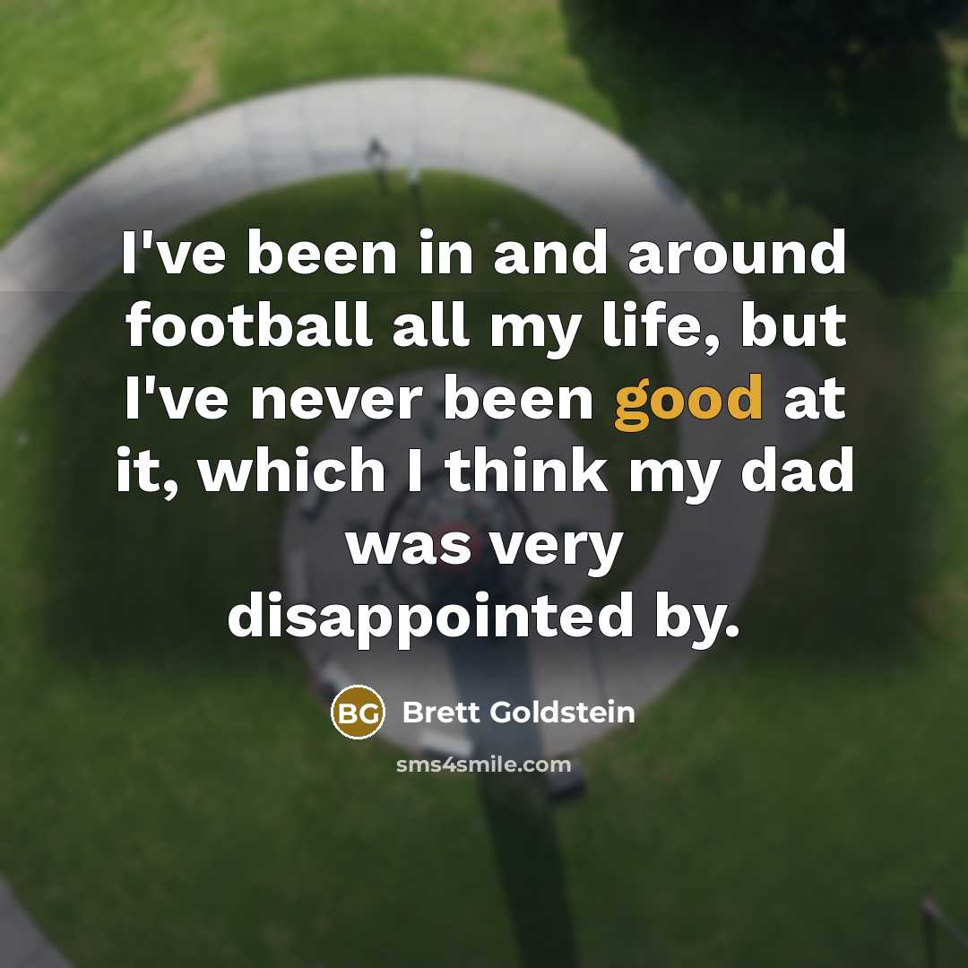 “I've been in and around football all my life, but…” quote by Brett Goldstein