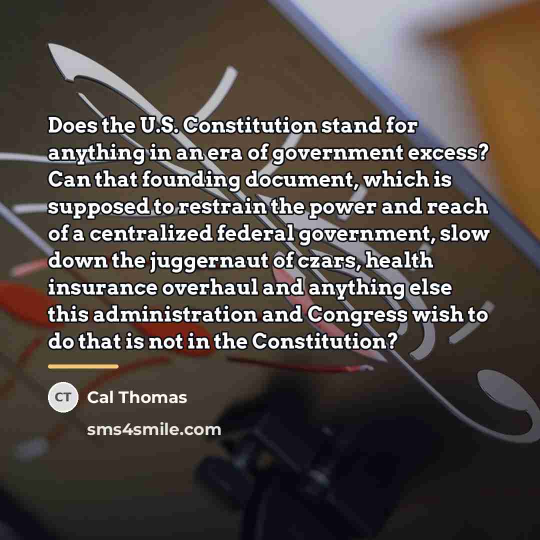 “Does the U.S. Constitution stand for anything in an era…” quote by Cal Thomas