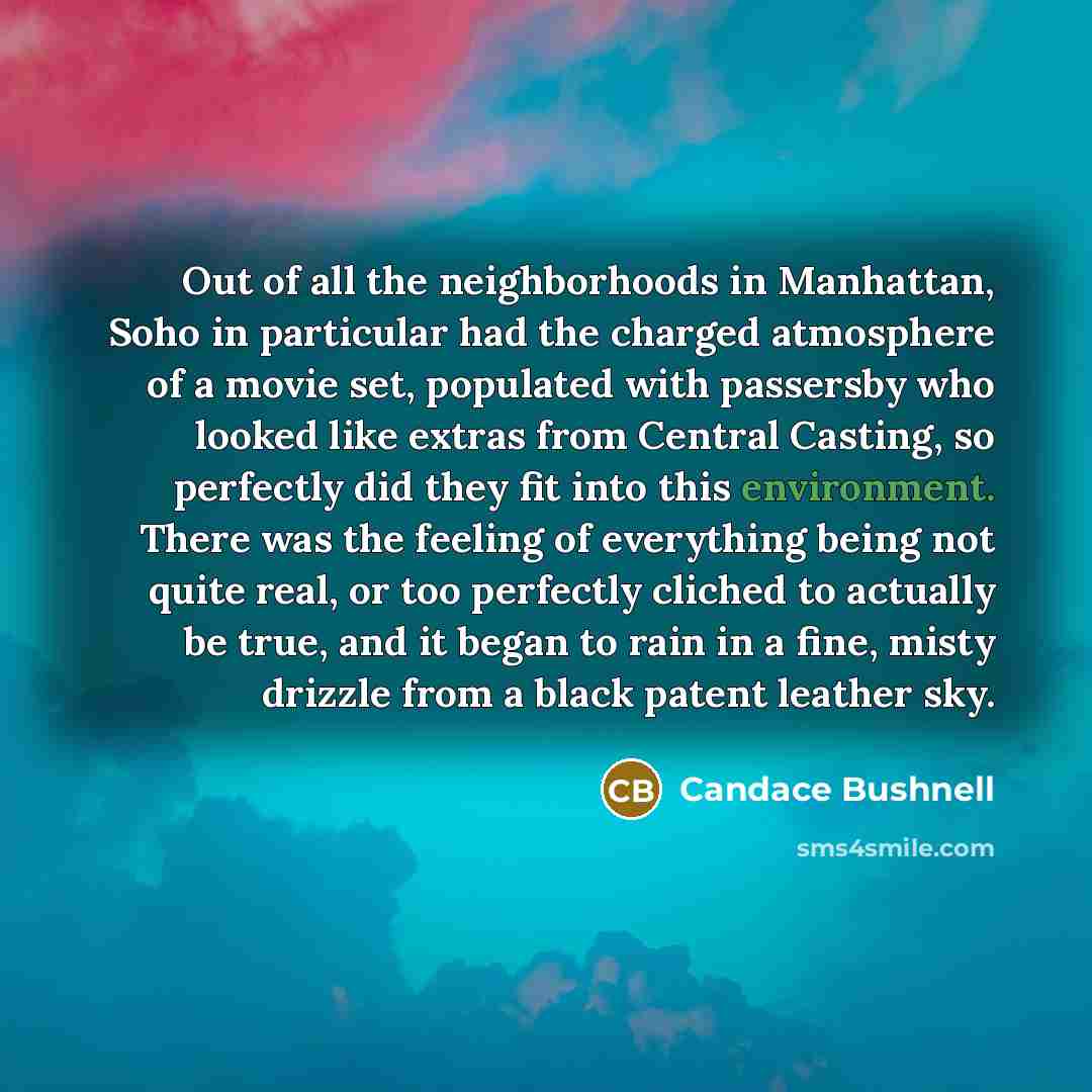 “Out of all the neighborhoods in Manhattan, Soho in particular…” quote by Candace Bushnell