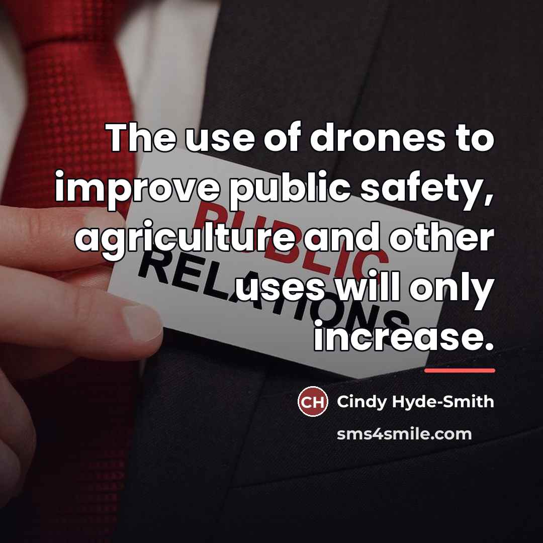 “The use of drones to improve public safety, agriculture and…” quote by Cindy Hyde-Smith