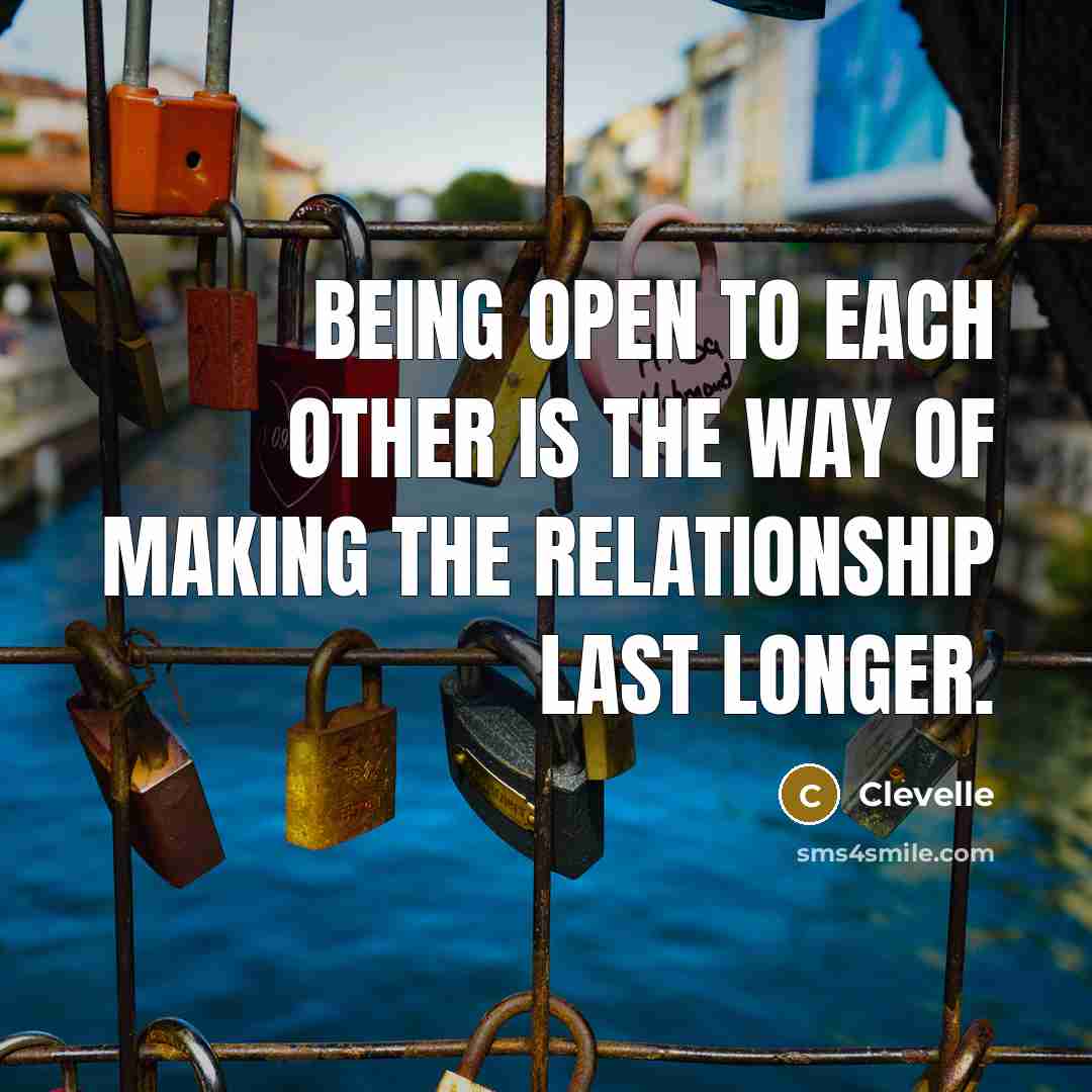 “Being open to each other is the way of making…” quote by Clevelle