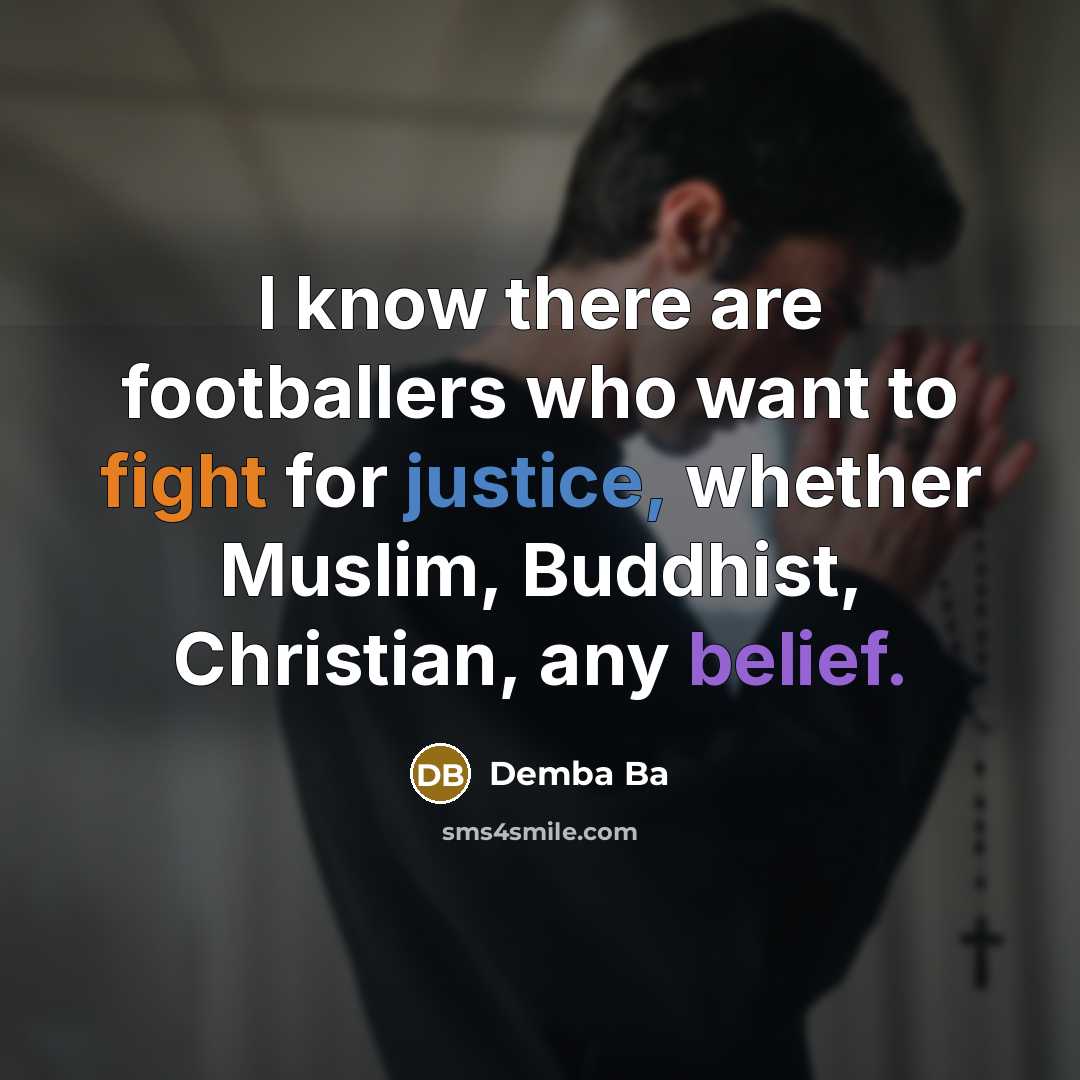 “I know there are footballers who want to fight for…” quote by Demba Ba