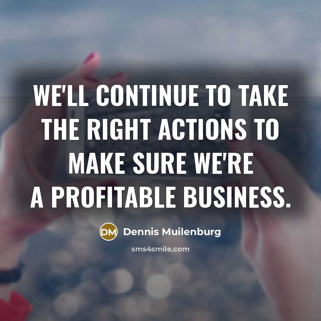 “We'll continue to take the right actions to make sure…” quote by Dennis Muilenburg