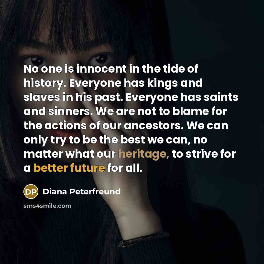 “No one is innocent in the tide of history. Everyone…” quote by Diana Peterfreund