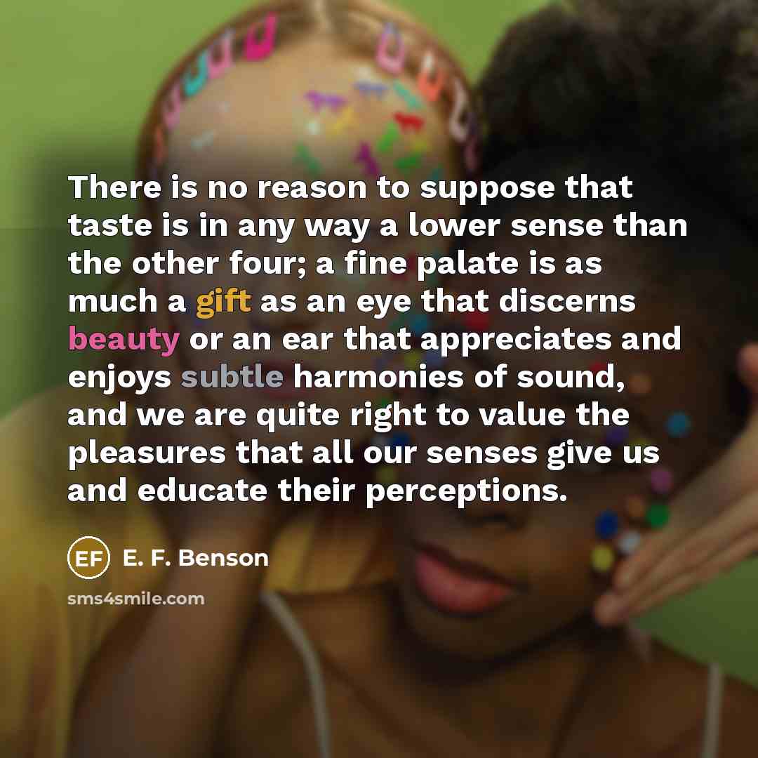 “There is no reason to suppose that taste is in…” quote by E. F. Benson