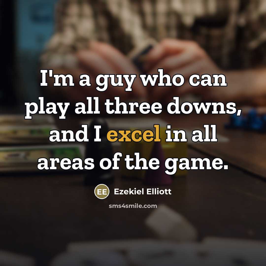 “I'm a guy who can play all three downs, and…” quote by Ezekiel Elliott