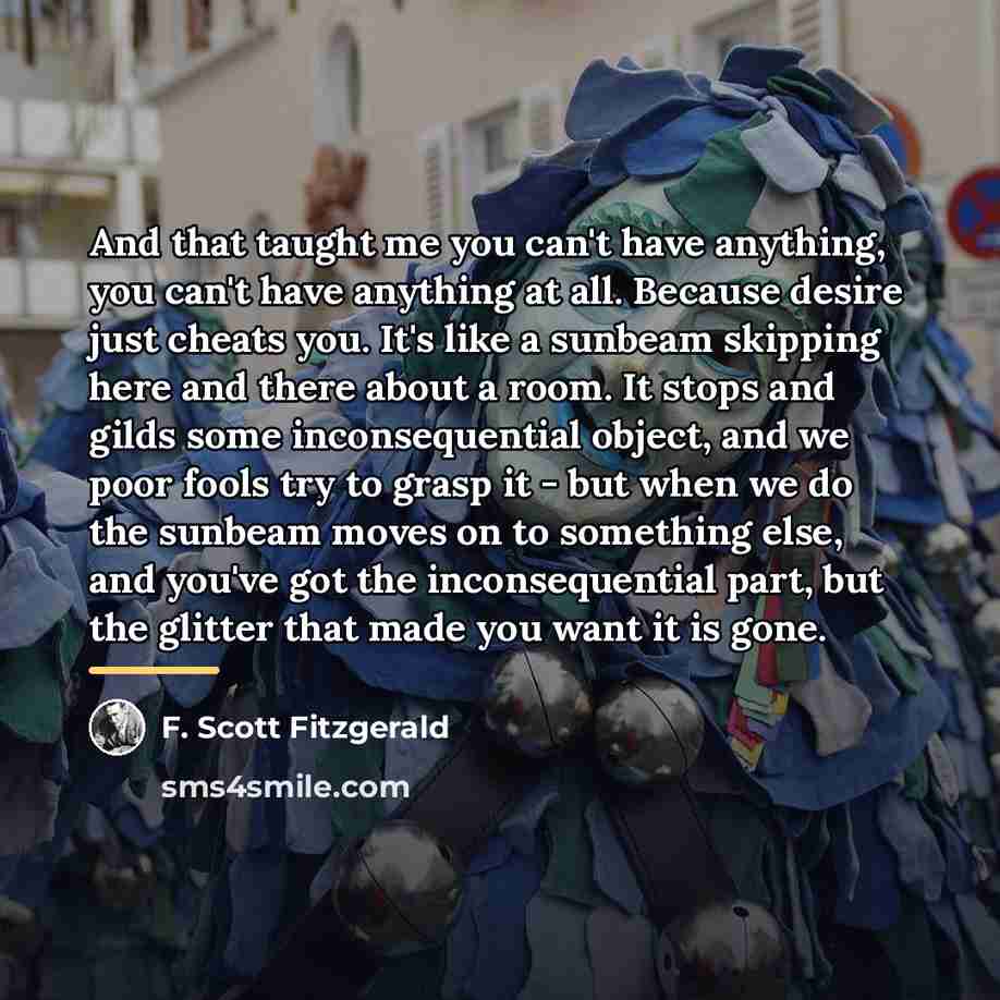 “And that taught me you can't have anything, you can't…” quote by F. Scott Fitzgerald