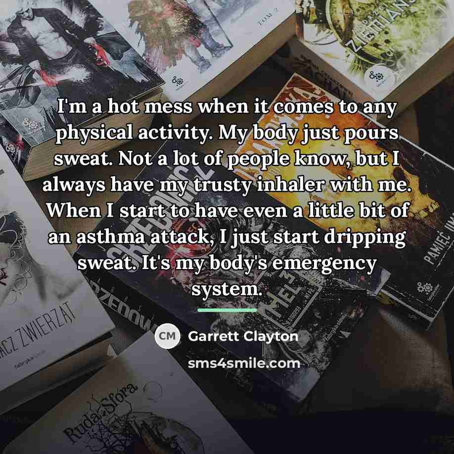 “I'm a hot mess when it comes to any physical…” quote by Garrett Clayton