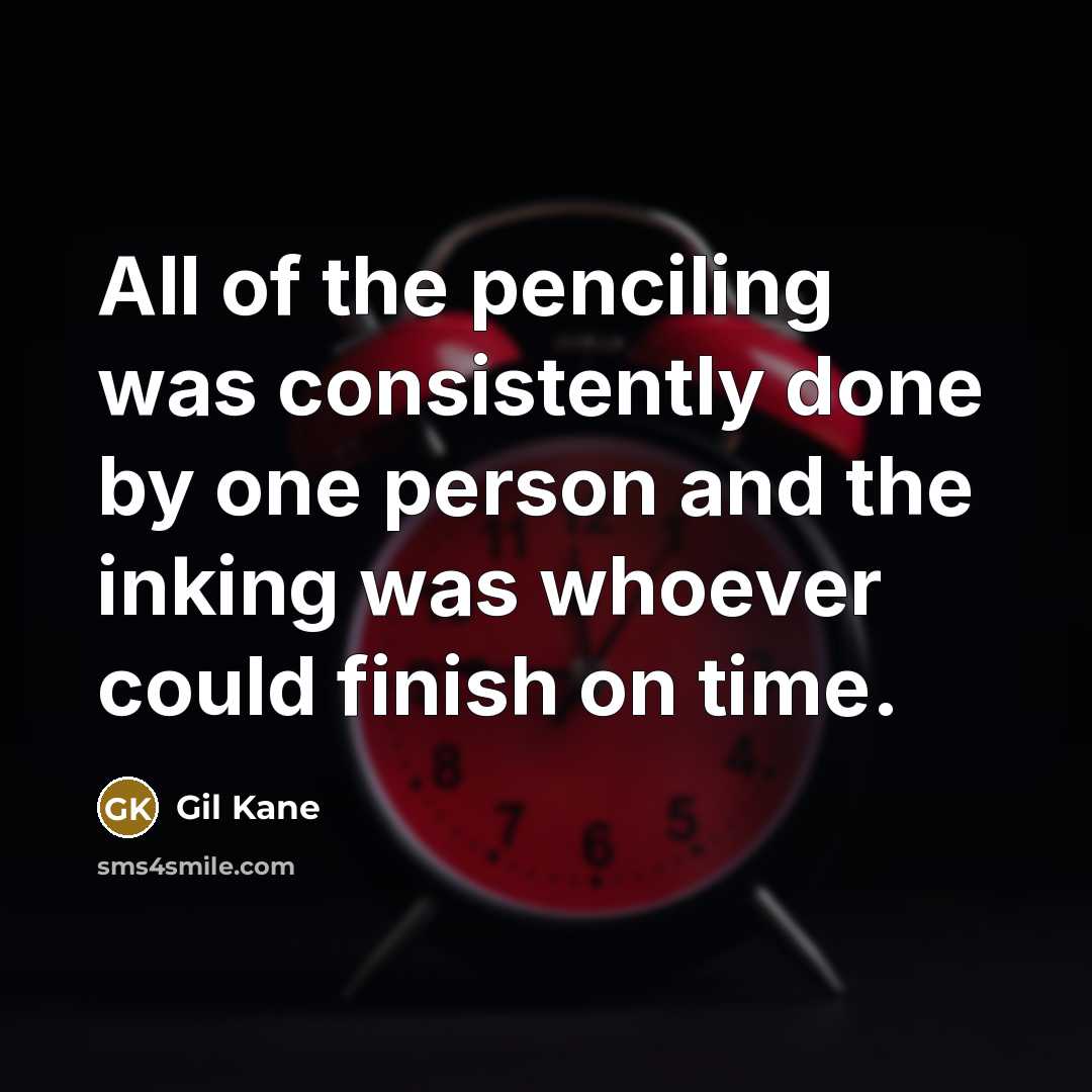 “All of the penciling was consistently done by one person…” quote by Gil Kane