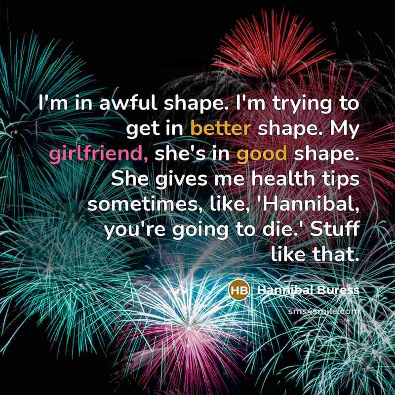 “I'm in awful shape. I'm trying to get in better…” quote by Hannibal Buress