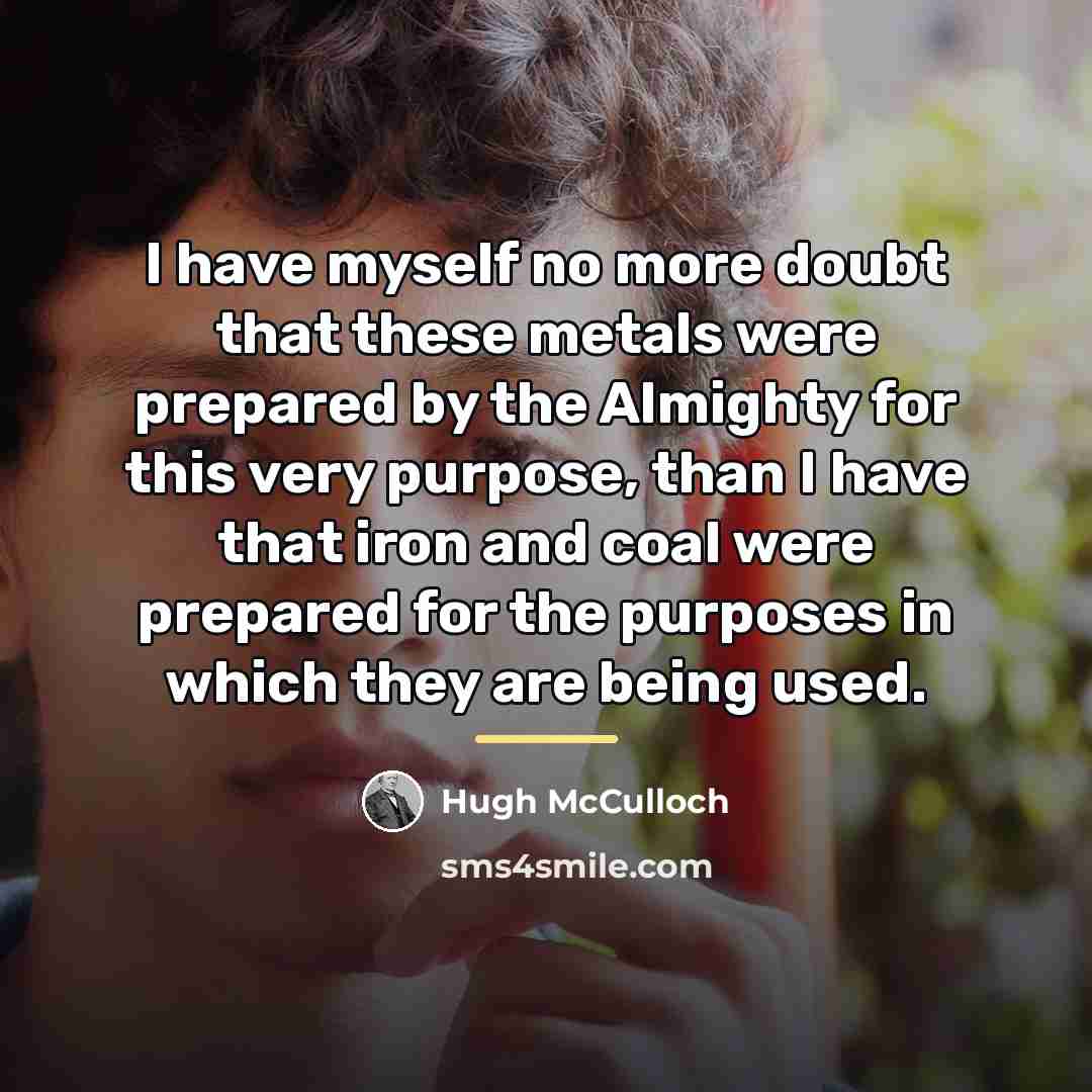 “I have myself no more doubt that these metals were…” quote by Hugh McCulloch