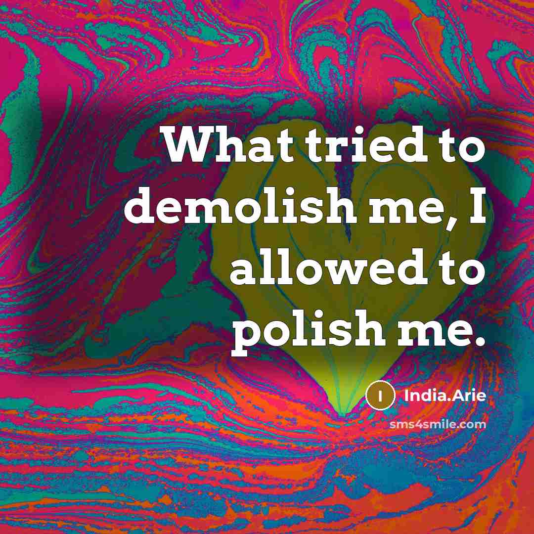 “What tried to demolish me, I allowed to polish me.…” quote by India.Arie