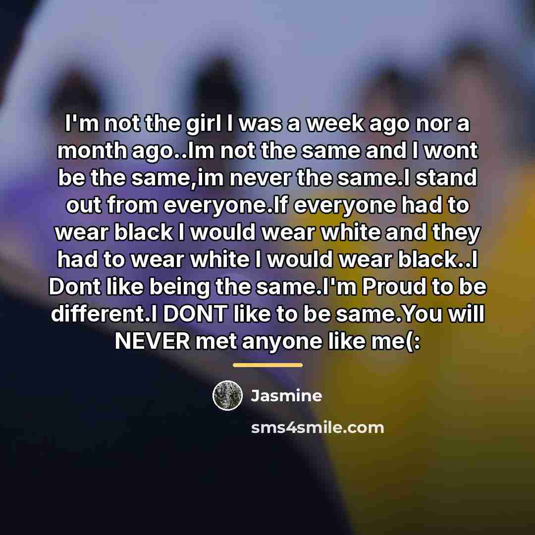 “I'm not the girl I was a week ago nor…” quote by Jasmine